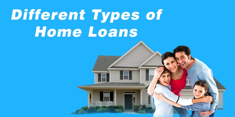 What are the Different Types of Home Loans Provided by Banks?