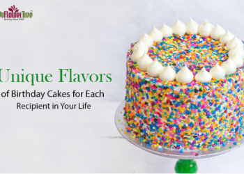 Unique Flavors Of Birthday Cakes For Each Recipient In Your Life